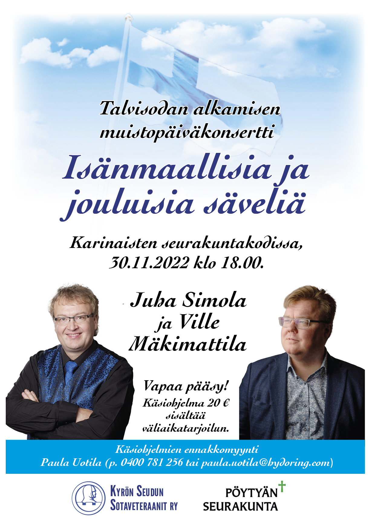 Isänmaallisia ja jouluisia sävelmiä Taustalla sininen taivas ja suomen lippu sekä esiintyjät Juha Simola ja Ville Mäkimattila